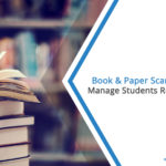 Book & Paper Scanning Solutions - Manage student’s records securely