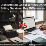 Dissertation Ghost Writers UK vs Editing Services: Key Differences
